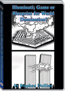 ILLUMINATI: GAME OR BLUEPRINT FOR WORLD DOMINATION - STEPHEN DOLLINS