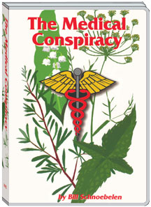 THE MEDICAL CONSPIRACY - BILL SCHNOEBELEN