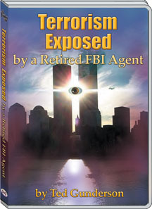 TERRORISM EXPOSED BY RETIRED FBI AGENT - TED GUNDERSON