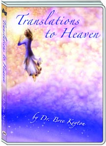 TRANSLATIONS TO HEAVEN - DR. BREE KEYTON