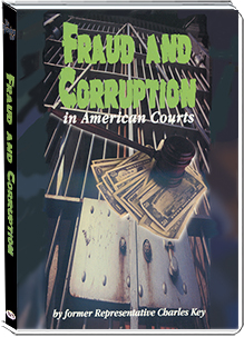 FRAUD & CORRUPTION IN AMERICAN COURTS - CHARLES KEY