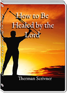 HOW TO BE HEALED BY THE LORD (2 DVDS) - THERMAN SCRIVNER