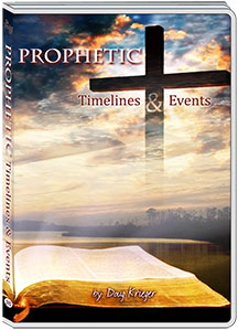 PROPHETIC TIMELINES AND EVENTS - DOUG KRIEGER