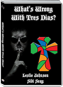 WHAT'S WRONG WITH TRES DIAS? - LESLIE JOHNSON & SIDI SEAY