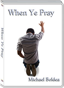 WHEN YE PRAY - MICHAEL BOLDEA
