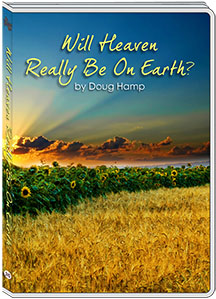 WILL HEAVEN REALLY BE ON EARTH? - DOUG HAMP