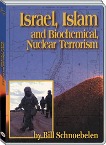 ISRAEL, ISLAM, AND BIO-CHEMICAL NUCLEAR TERRORISM - BILL SCHNOEBELEN