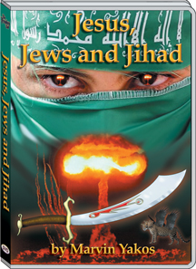JESUS, JEWS AND JIHAD - MARVIN YAKOS