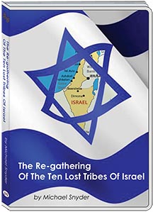 RE-GATHERING OF THE TEN LOST TRIBES OF ISRAEL - MICHAEL SNYDER