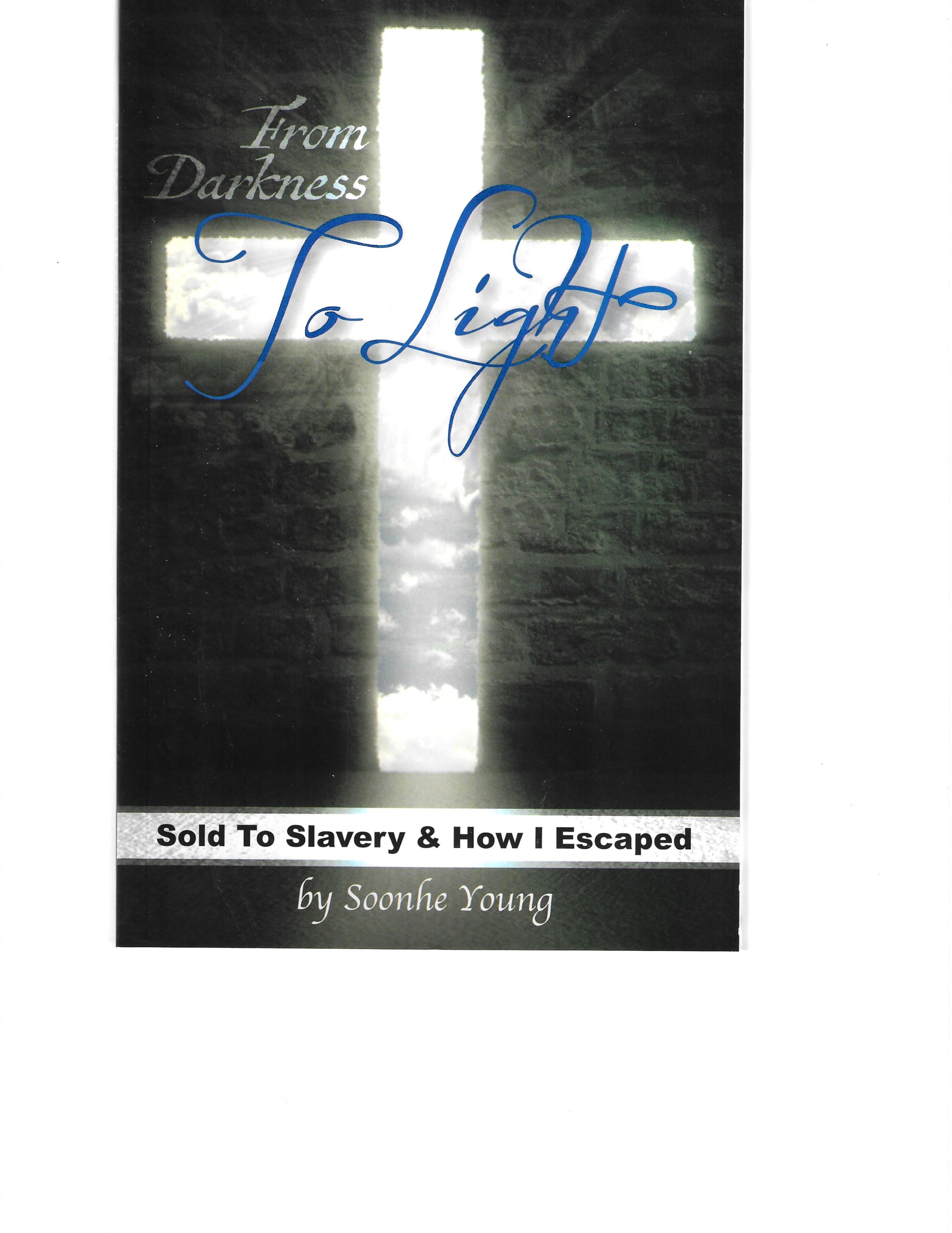 FROM DARKNESS TO LIGHT   BOOK