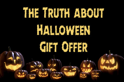 THE TRUTH ABOUT HALLOWEEN GIFT OFFER
