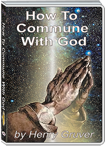 HOW TO COMMUNE WITH GOD - HENRY GRUVEr